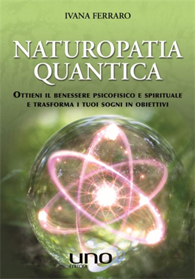 9788833800066-Naturopatia quantica. Ottieni il benessere psicofisico e spirituale e trasforma